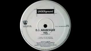 DJ Arabesque - Yes (Mas Mix) [Underground 1998]