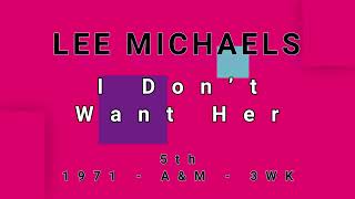 LEE MICHAELS-I Don’t Want Her (vinyl)