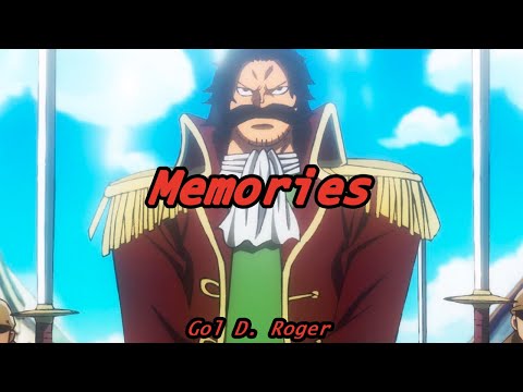 One piece AMV Gold D Roger (Memories)// Ending 1