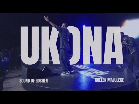 Sound of Goshen - Ukona feat. Collen Maluleke | Official Music Video