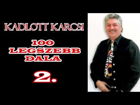 Kadlott Karcsi 100 legszebb dala (válogatás 4/2)