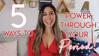 5 Ways To Power Through Your PERIOD