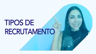 Tipos de recrutamento | RH CLASS #39