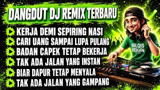 Download lagu KERJA DEMI SEPIRING NASI | TAK ADA JALAN INSTAN | DANGDUT DJ REMIX FULL BASS TERBARU mp3