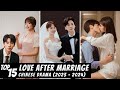 Top 15 New Love After Getting Married In Chinese Drama CDrama 2023 2024