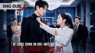 Forced to MARRY CEO, He Looks Down on Her—Until He Sees Her LEGENDARY KUNG FU!