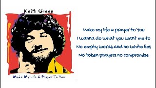 Make My Life a Prayer to You - Keith Green