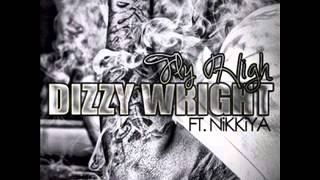 Dizzy Wright - Fly High Ft. Nikkiya