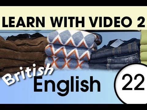 英国英語をビデオで学ぶ - 着替えをして、脱いで、英国英語で学ぶ (Learn British English with Video - Get Dressed -- and Undressed -- with British English)