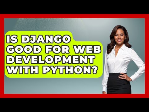 Is Django Good For Web Development With Python Python Code School News