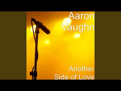 download lagu mp3 mp4 Aaron Vaughn Another Side Of Love, download mp3 Aaron Vaughn Another Side Of Love free download mp3, download mp3 Aaron Vaughn Another Side Of Love