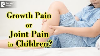 Growing pains in children | How to differentiate it from joint pain? - Dr. Mohan M R|Doctors