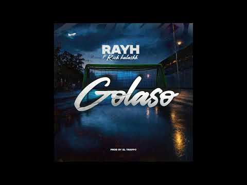 Rayh x Rich Kalashh - Golaso (Prod by El Trappo)