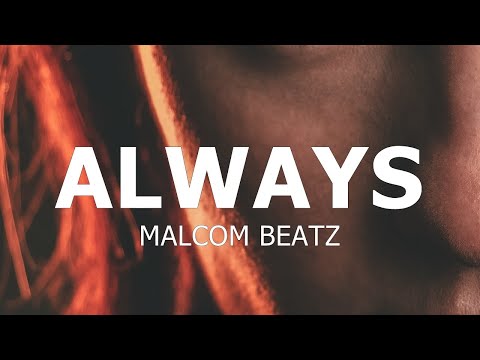 MALCOM BEATZ X Spitch - Always (Afro-House Remix)