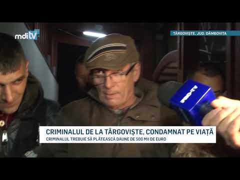 CRIMINALUL DE LA TARGOVISTE CONDAMNAT PE VIATA   YOUTUBE