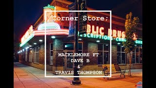 Macklemore Ft. Dave B &amp; Travis Thompson - Corner Store (Spanish-English) (Español-Ingles)