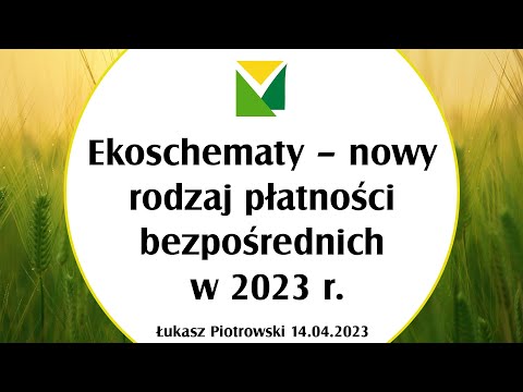 Ekoschematy – nowy rodzaj płatności bezpośrednich w 2023 r. (zapis z dnia 14.04.2023 r.)