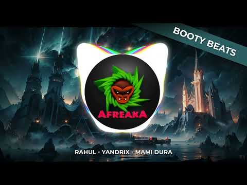 RAHUL x YANDRIX - MAMI DURA