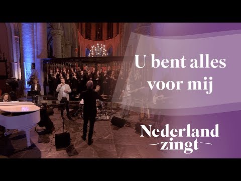 U bent alles voor mij - Nederland Zingt