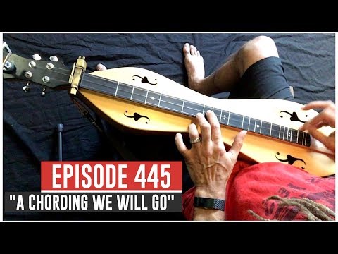 Dulcimerica with Bing Futch - Episode 445 - “A-Chording We Will Go” - Mountain Dulcimer