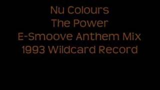 Nu Colours - The Power - E-Smoove Anthem Mix - 1993