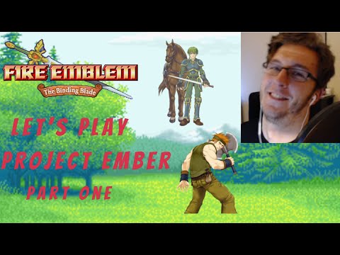 OOF | Let's Play Fire Emblem Binding Blade (Project Ember)- Part 1