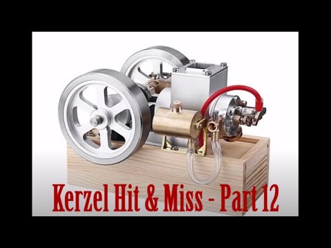 #67 - Kerzel Hit & Miss Model Engine - Part 12