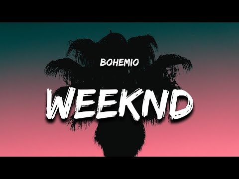 Bohemio - WEEKND (Letra / Lyrics) "dime lo que sientes que yo me muero por decirte lo que siento"