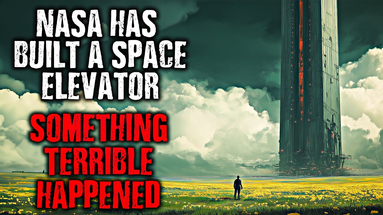 " NASA has built a SPACE ELEVATOR...SOMETHING TERRIBLE HAPPENED "