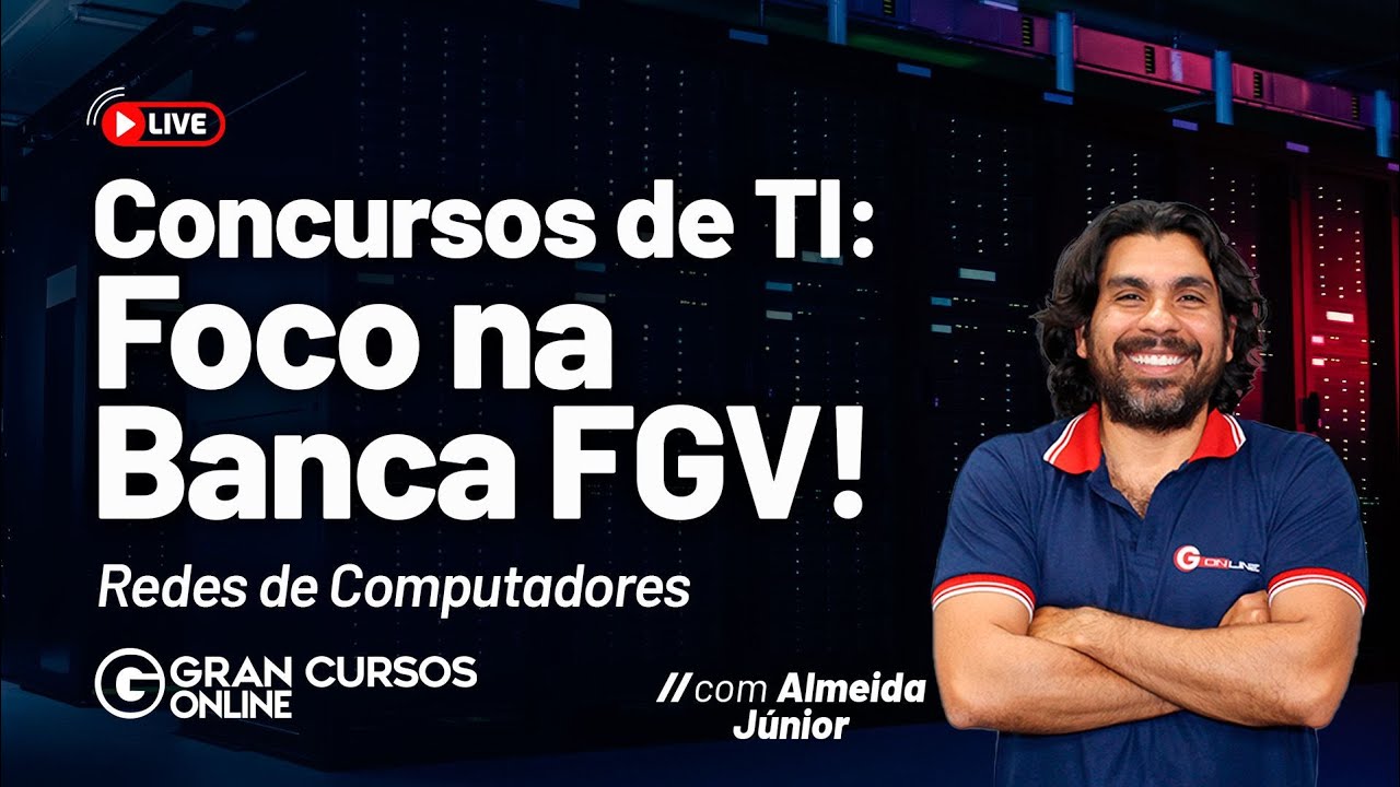 Concursos de TI: Foco na Banca FGV! - Redes de Computadores com Almeida Júnior