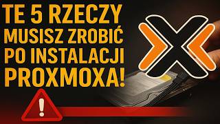 Zainstalowałeś PROXMOXA? | Oto 5 rzeczy które musisz teraz zrobić!