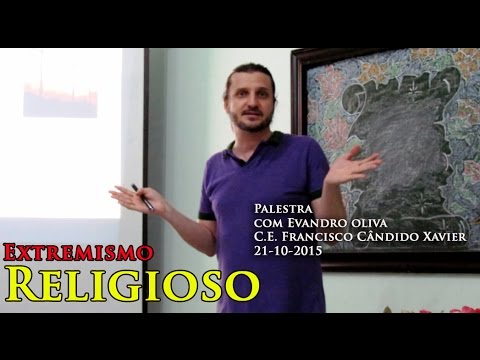 Extremismo religioso - Palestra com Evandro Oliva - CEFCX - 21-10-2015