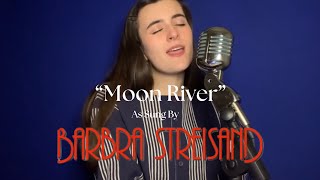 Moon River - Barbra Streisand Cover