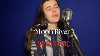 Moon River - Barbra Streisand Cover