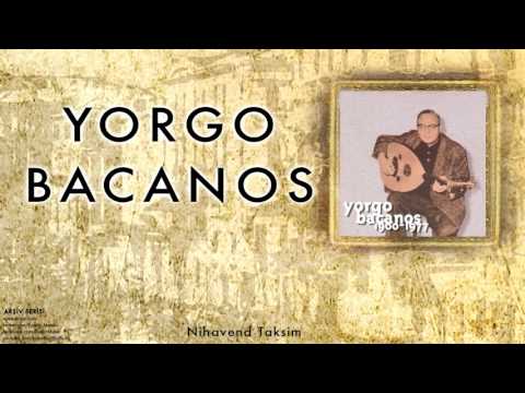 Yorgo Bacanos -  Nihavend Taksim [ Arşiv Serisi © 1997 Kalan Müzik ]