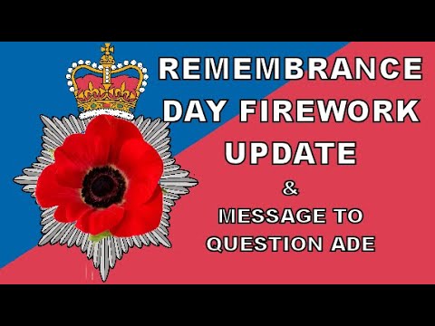 Remembrance Day Firework Update and "Question Ade" you're a c**t