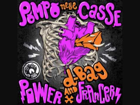 Power Francers and D-Bag - Pompo Nelle Casse  (Official Audio)