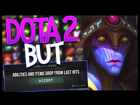 Dota 2 But Abilities And Items Drop From Last-Hits