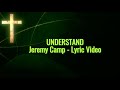 UNDERSTAND Lyric Video - Jeremy Camp - "Stay" Album 2002