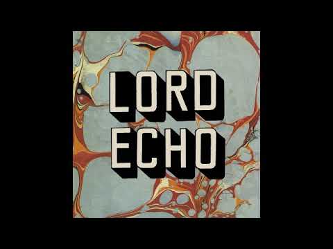 Lord Echo - Woah! There's No Limit - feat. Mara TK