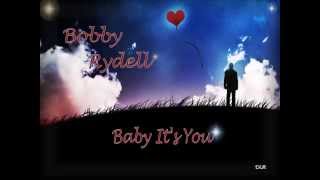 Bobby Rydell - Baby It's You