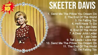 Skeeter Davis Greatest Hits ~ Top 100 Artists To Listen in 2022 &amp; 2023