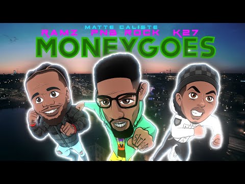 K27, Ramz, Matte Caliste ft PnB Rock - MONEY GOES (official video) | prod @mattecaliste