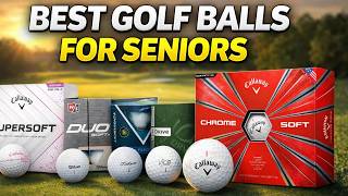 Best Golf Balls for Seniors (2026 Buyer’s Guide)