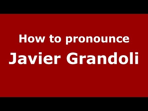 How to pronounce Javier Grandoli (Spanish/Argentina) - PronounceNames.com
