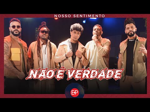 Nosso Sentimento - (EP. NÃO É VERDADE)