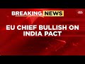Gaurav Sawant Reports EU S Ursula Von Der Leyen Hails India As Chief Guest On Republic Day