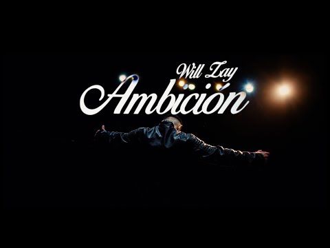 WILL ZAY | AMBICIÓN (Video Oficial)