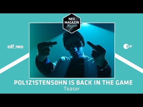 POL1Z1STENS0HN is back in the game | NEO MAGAZIN ROYALE mit Jan Böhmermann - ZDFneo