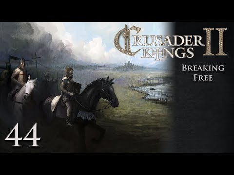 CK2 Multiplayer: Breaking Free w/Kilkakon Part 44